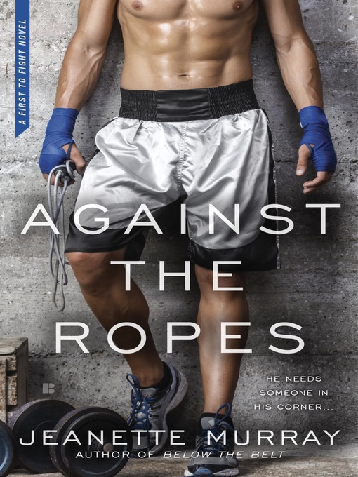 Title details for Against the Ropes by Jeanette Murray - Wait list